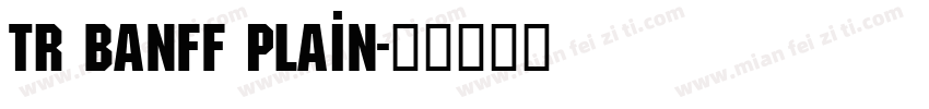 TR Banff Plain字体转换